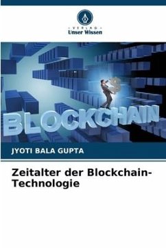 Zeitalter der Blockchain-Technologie - GUPTA, JYOTI BALA