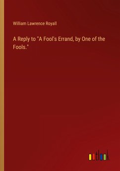 A Reply to &quote;A Fool's Errand, by One of the Fools.&quote;