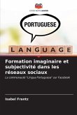 Formation imaginaire et subjectivité dans les réseaux sociaux