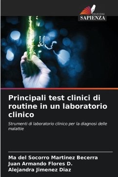 Principali test clinici di routine in un laboratorio clinico - Martinez Becerra, Ma del Socorro;Flores D., Juan Armando;Jimenez Diaz, Alejandra