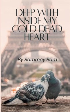 Deep with inside my cold dead heart - Sam, Sammay