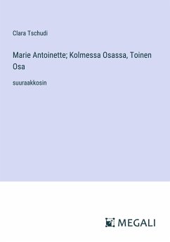 Marie Antoinette; Kolmessa Osassa, Toinen Osa - Tschudi, Clara