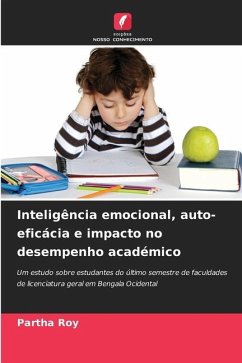 Inteligência emocional, auto-eficácia e impacto no desempenho académico - Roy, Partha