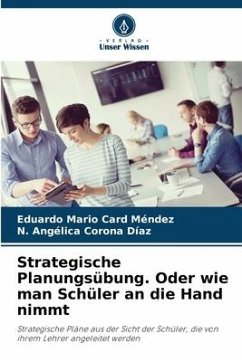 Strategische Planungsübung. Oder wie man Schüler an die Hand nimmt - Card Méndez, Eduardo Mario;Corona Díaz, N. Angélica