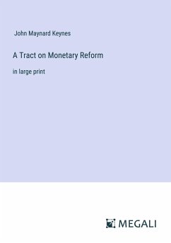 A Tract on Monetary Reform - Keynes, John Maynard