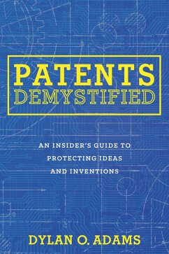 Patents Demystified (eBook, ePUB) - Adams, Dylan O.