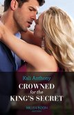 Crowned For The King's Secret (Mills & Boon Modern) (eBook, ePUB)