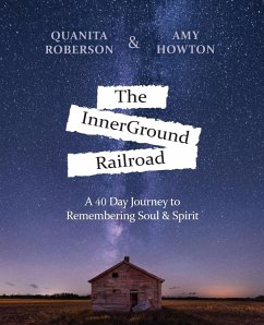 The InnerGround Railroad - Roberson, Quanita; Howton, Amy