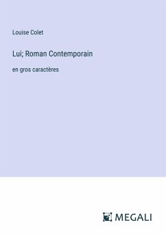 Lui; Roman Contemporain - Colet, Louise