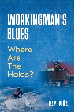 WORKINGMAN'S BLUES Where Are The Halos? - Pina, Ray