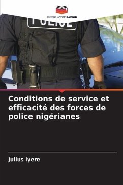 Conditions de service et efficacité des forces de police nigérianes - Iyere, Julius