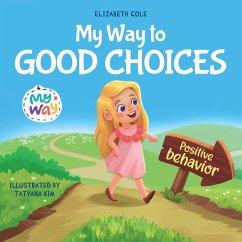 My Way to Good Choices - Cole, Elizabeth