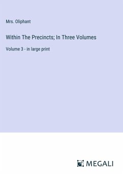 Within The Precincts; In Three Volumes - Oliphant