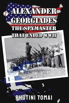 ALEXANDER GEORGIADES THE SPYMASTER THAT ENDED WWII - Thomai, Photini