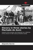 Slavery in three stories by Machado de Assis