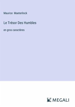 Le Trésor Des Humbles - Maeterlinck, Maurice