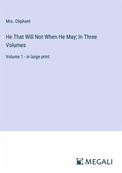 Cover He That Will Not When He May; In Three Volumes