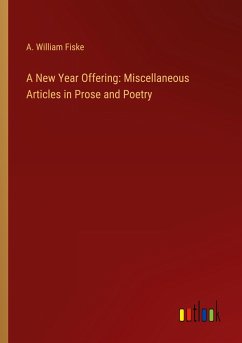 A New Year Offering: Miscellaneous Articles in Prose and Poetry