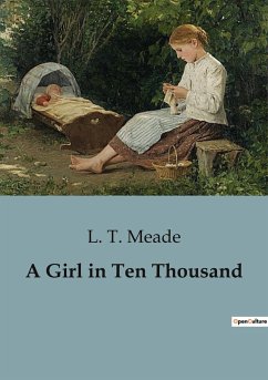 A Girl in Ten Thousand - Meade, L. T.
