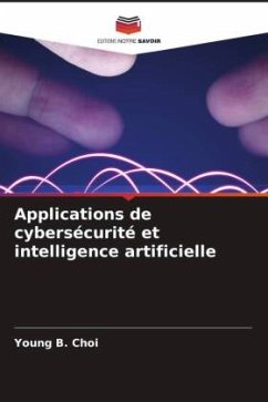 Applications de cybersécurité et intelligence artificielle - Choi, Young B.
