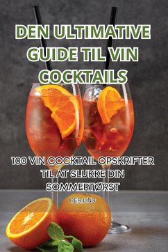 DEN ULTIMATIVE GUIDE TIL VIN COCKTAILS - Per Lind