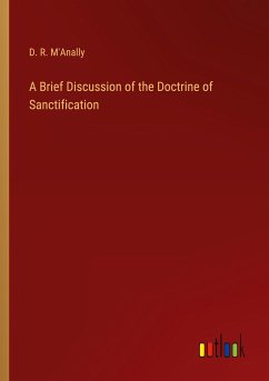 A Brief Discussion of the Doctrine of Sanctification - M'Anally, D. R.