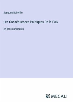 Les Conséquences Politiques De la Paix - Bainville, Jacques
