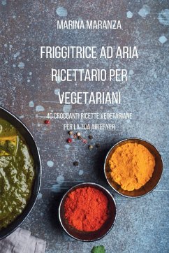 FRIGGITRICE AD ARIA Ricettario per Vegetariani - Maranza, Marina