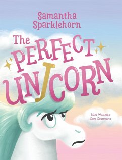 Samantha Sparklehorn The Perfect Unicorn - Williams, Neel