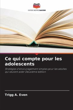 Ce qui compte pour les adolescents - Even, Trigg A.