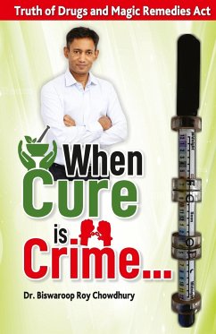 When Cure is Crime... - Roy, Biswaroop; Chowdhury