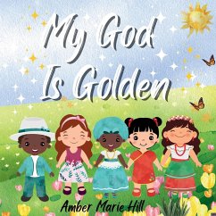 My God is Golden - Hill, Amber M