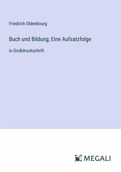 Buch und Bildung; Eine Aufsatzfolge - Oldenbourg, Friedrich