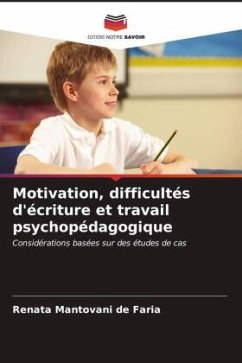 Motivation, difficultés d'écriture et travail psychopédagogique - Mantovani de Faria, Renata