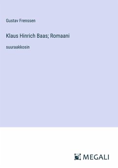 Klaus Hinrich Baas; Romaani - Frenssen, Gustav