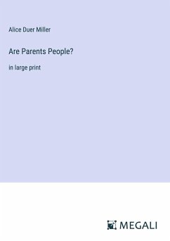 Are Parents People? - Miller, Alice Duer