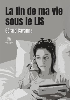 La fin de ma vie sous le LIS - Gérard Cavanna