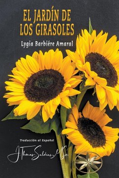 El Jardín de los Girasoles - Amaral, Lygia Barbiére; Saldias, J Thomas Msc