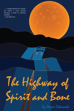 The Highway of Spirit and Bone - Ostrowski, Steven