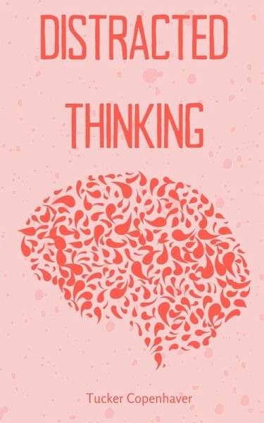 Distracted Thinking Distracted Thinking