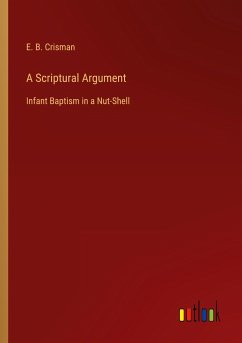 A Scriptural Argument - Crisman, E. B.
