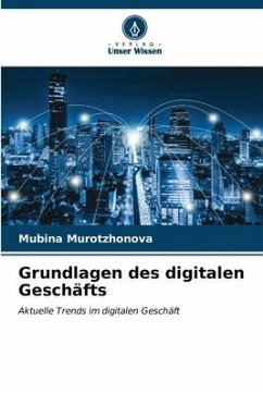 Grundlagen des digitalen Geschäfts - Murotzhonova, Mubina