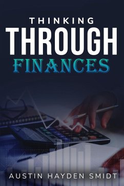 Thinking Through Finances - Smidt, Austin Hayden