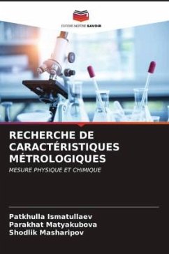 RECHERCHE DE CARACTÉRISTIQUES MÉTROLOGIQUES - Ismatullaev, Patkhulla;Matyakubova, Parakhat;Masharipov, Shodlik