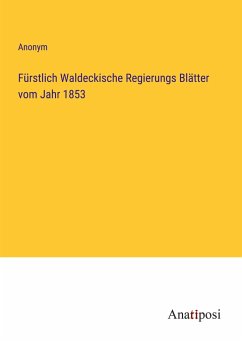 Fürstlich Waldeckische Regierungs Blätter vom Jahr 1853 - Anonym