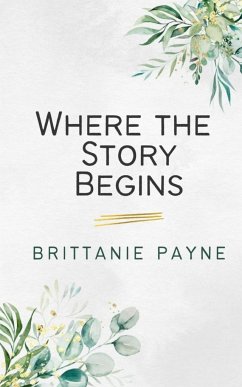 Where the Story Begins - Payne, Brittanie