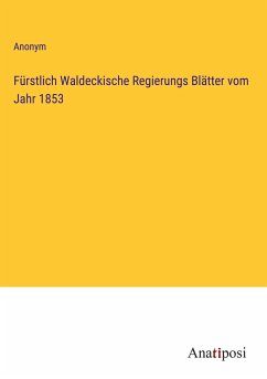 Fürstlich Waldeckische Regierungs Blätter vom Jahr 1853 - Anonym