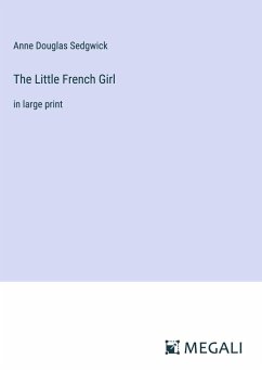 The Little French Girl - Sedgwick, Anne Douglas