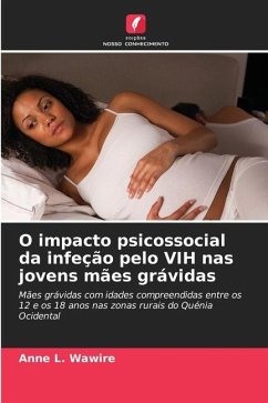 O impacto psicossocial da infeção pelo VIH nas jovens mães grávidas - Wawire, Anne L.