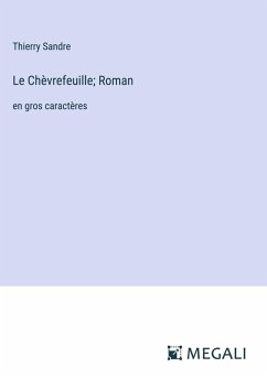 Le Chèvrefeuille; Roman - Sandre, Thierry